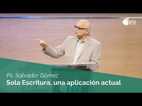 Ps. Salvador Gómez – Sola Escritura, una aplicación actual