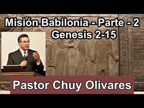 Misión Babilonia – Parte – 2 Genesis 2 :15 – Chuy Olivares