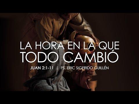 Sigfrido Guillen -“La hora en que todo cambió” Juan 2:1-11