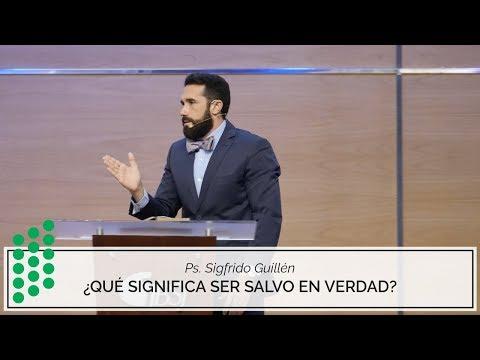 Ps. Sigfrido Guillén – ¿Qué significa ser salvo de verdad?