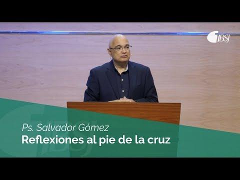 Salvador Gómez – “Reflexiones al pie de la cruz.”