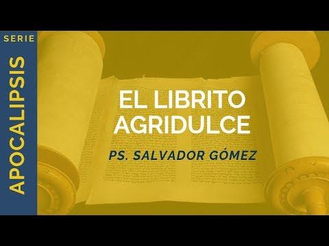 Ps. Salvador Gómez – El Librito Agridulce | Apocalipsis 10