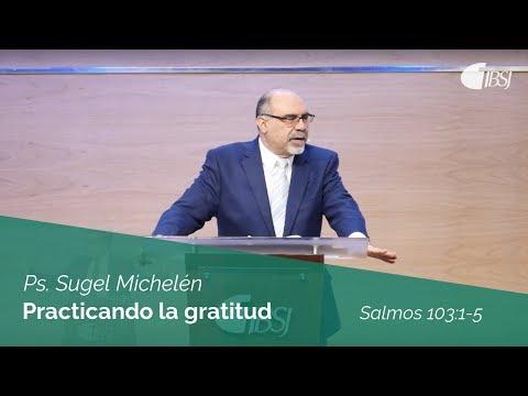 Ps. Sugel Michelén – Practicando la gratitud | Salmos 103:1-5