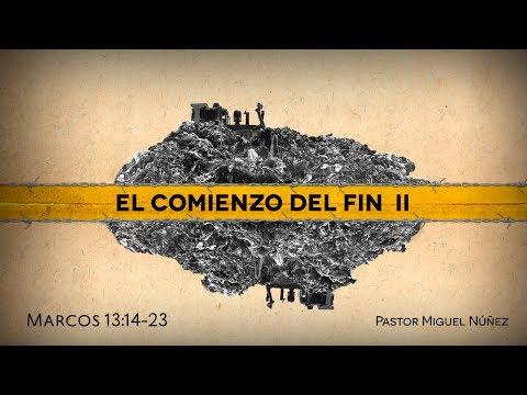 Pastor Miguel Núñez – El comienzo del fin (Segunda parte)