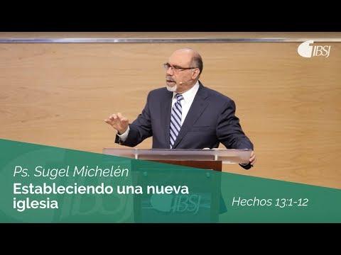 Ps. Sugel Michelén – Estableciendo una nueva iglesia | Hechos 13:1-12