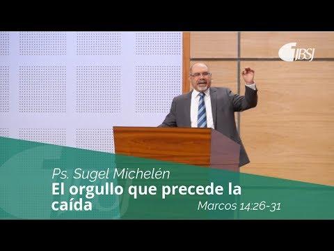 Sugel Michelén – “El orgullo que precede la caída” Marcos 14:26-31