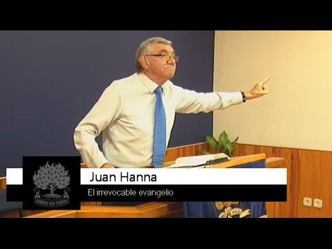El irrevocable Evangelio (2) – Juan Hanna