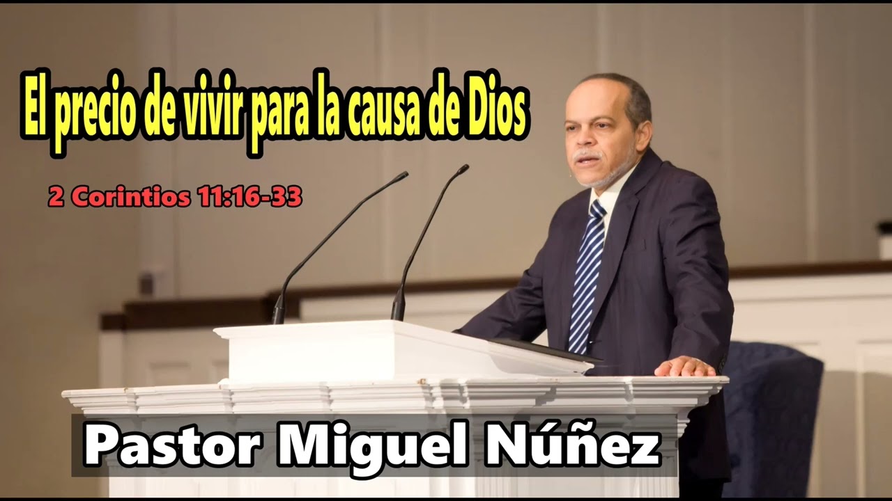 Pastor Miguel Núñez – El precio de entregar la vida por la causa de Dios