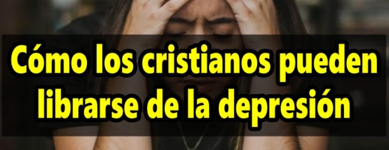 Cómo los cristianos pueden librarse de la depresión